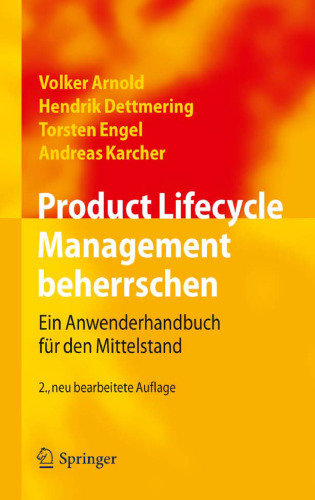 Product Lifecycle Management beherrschen: Ein Anwenderhandbuch für den Mittelstand