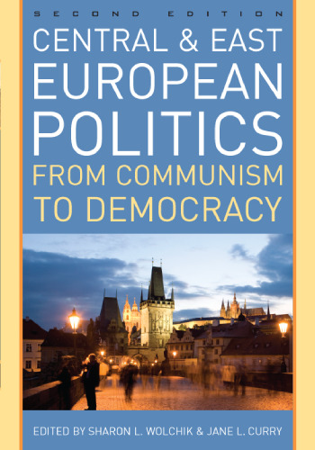 Central and East European Politics: From Communism to Democracy, 2nd Edition