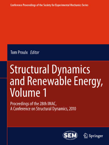Structural Dynamics and Renewable Energy, Volume 1: Proceedings of the 28th IMAC, A Conference on Structural Dynamics, 2010