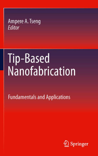 Tip-Based Nanofabrication: Fundamentals and Applications