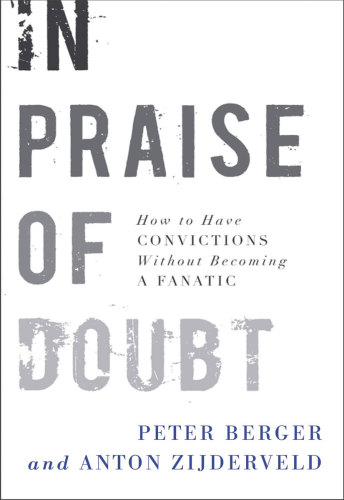In Praise of Doubt: How to Have Convictions Without Becoming a Fanatic    