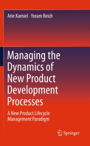 Managing the Dynamics of New Product Development Processes: A New Product Lifecycle Management Paradigm    