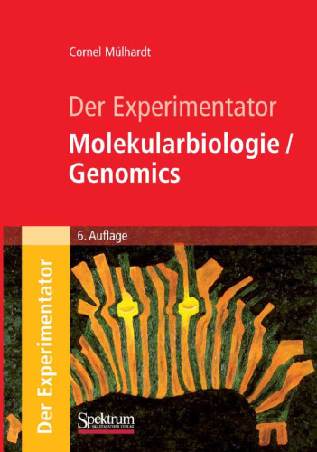 Der Experimentator: Molekularbiologie/ Genomics