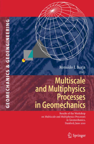 Multiscale and Multiphysics Processes in Geomechanics: Resultsof the Workshop on Multiscale and Multiphysics Processes in Geomechanics, Stanford, June 23–25, 2010