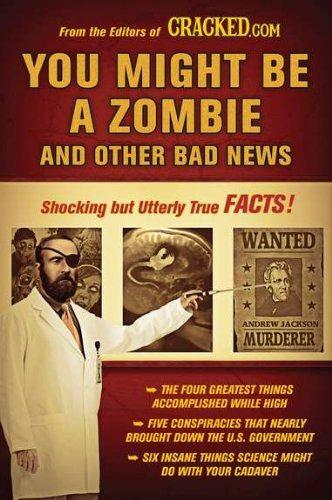 You Might Be a Zombie and Other Bad News: Shocking but Utterly True Facts    