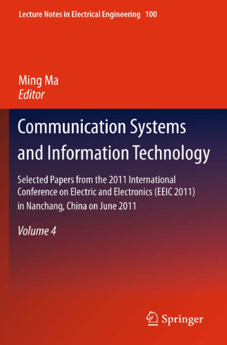 Communication Systems and Information Technology: Selected Papers from the 2011 International Conference on Electric and Electronics (EEIC 2011) in Nanchang, China on June 20-22, 2011, Volume 4