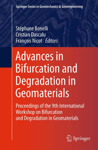 Advances in Bifurcation and Degradation in Geomaterials: Proceedings of the 9th International Workshop on Bifurcation and Degradation in Geomaterials
