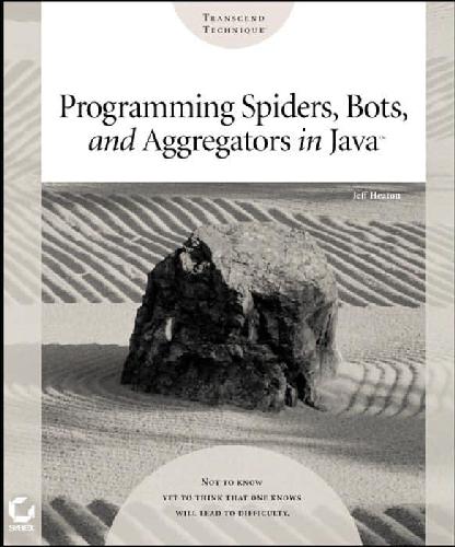 Programming Spiders, Bots and Aggregators in Java