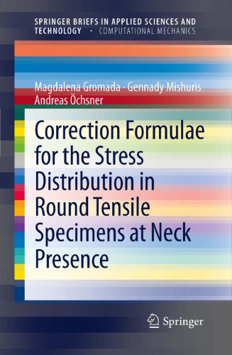 Correction Formulae for the Stress Distribution in Round Tensile Specimens at Neck Presence 