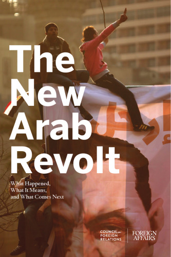 The New Arab Revolt: What Happened, What It Means, and What Comes Next    