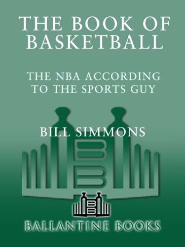 The Book of Basketball: The NBA According to the Sports Guy