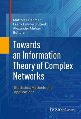 Towards an Information Theory of Complex Networks: Statistical Methods and Applications