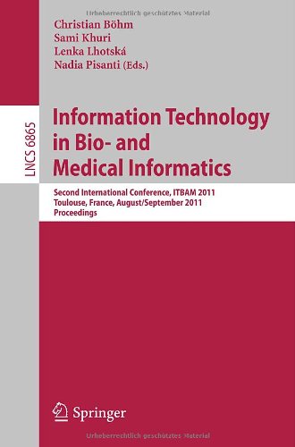 Information Technology in Bio- and Medical Informatics: Second International Conference, ITBAM 2011, Toulouse, France, August 31 - September 1, 2011. Proceedings