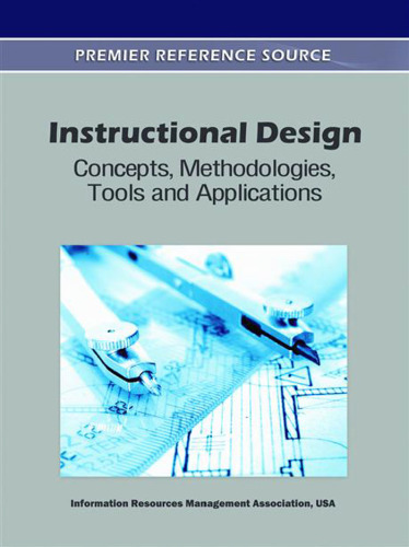 Instructional Design: Concepts, Methodologies, Tools and Applications    