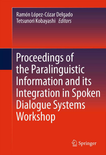 Proceedings of the Paralinguistic Information and its Integration in Spoken Dialogue Systems Workshop    