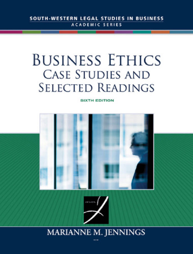 Business Ethics: Case Studies and Selected Readings , Sixth Edition (South-Western Legal Studies in Business Academic Series)