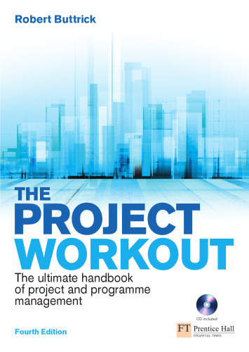 The Project Workout: The ultimate handbook of project and programme management (4th Edition)    