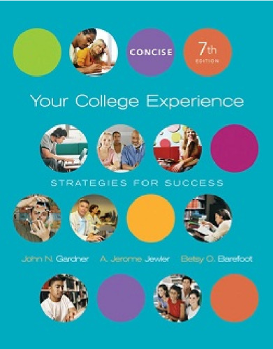 Your College Experience : Strategies for Success , Concise Seventh Edition