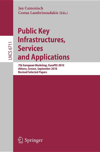 Public Key Infrastructures, Services and Applications: 7th European Workshop, EuroPKI 2010, Athens, Greece, September 23-24, 2010. Revised Selected Papers