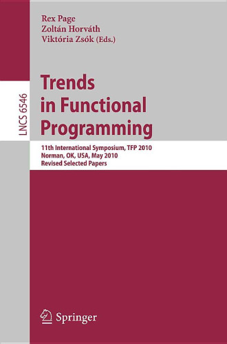 Trends in Functional Programming: 11th International Symposium, TFP 2010, Norman, OK, USA, May 17-19, 2010. Revised Selected Papers