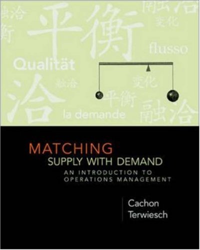 Matching Supply with Demand: An Introduction to Operations Management