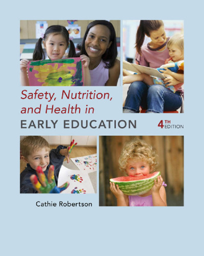 Safety, Nutrition and Health in Early Education, 4th Edition