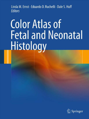 Color Atlas of Fetal and Neonatal Histology    