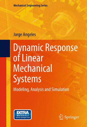 Dynamic Response of Linear Mechanical Systems: Modeling, Analysis and Simulation 
