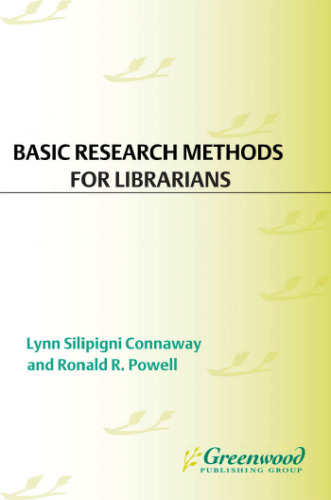 Basic Research Methods for Librarians (Library and Information Science Text Series)