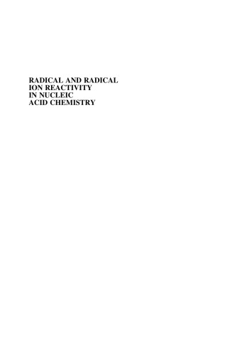 Radical and Radical Ion Reactivity in Nucleic Acid Chemistry (Wiley Series of Reactive Intermediates in Chemistry and Biology)