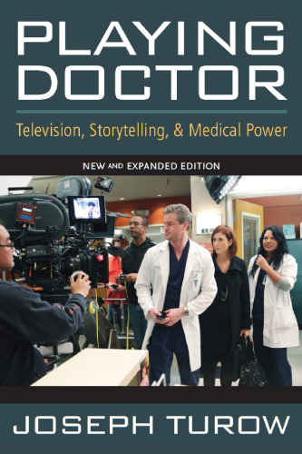 Playing Doctor: Television, Storytelling, and Medical Power