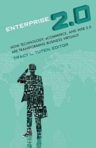 Enterprise 2.0: How Technology, eCommerce, and Web 2.0 Are Transforming Business Virtually. Volume One Only: The Strategic Enterprise volume 1