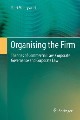 Organising the Firm: Theories of Commercial Law, Corporate Governance and Corporate Law