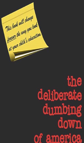 The Deliberate Dumbing Down of America - a Chronological Paper Trail    