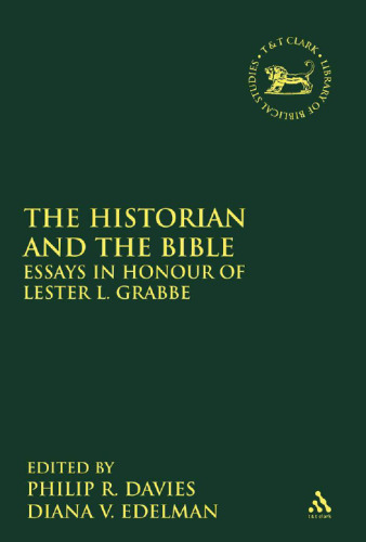 The Historian and the Bible: Essays in Honour of Lester L. Grabbe