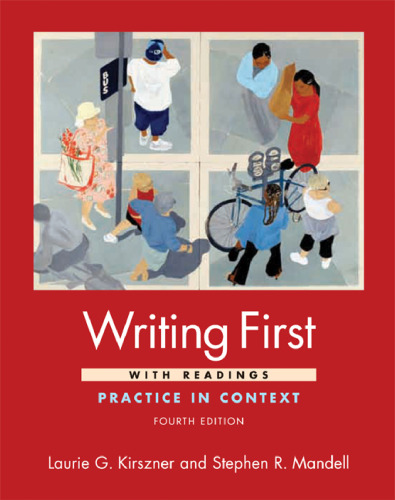 Writing First with Readings: Practice in Context , Fourth Edition