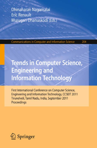 Trends in Computer Science, Engineering and Information Technology: First International Conference on Computer Science, Engineering and Information Technology, CCSEIT 2011, Tirunelveli, Tamil Nadu, India, September 23-25, 2011. Proceedings