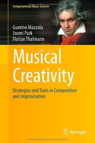 Musical Creativity: Strategies and Tools in Composition and Improvisation