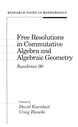 Free Resolutions in Commutative Algebra and Algebraic Geometry: Sundance 90