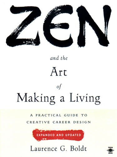 Zen and the Art of Making a Living: A Practical Guide to Creative Career Design