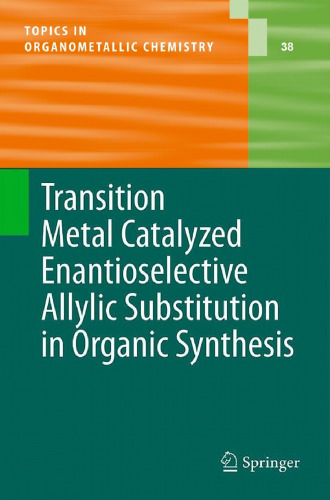 Transition Metal Catalyzed Enantioselective Allylic Substitution in Organic Synthesis