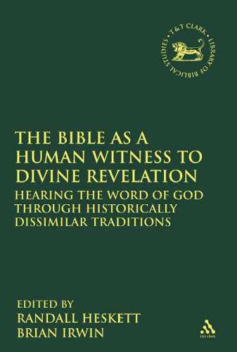 Bible as a Human Witness to Divine Revelation: Hearing the Word of God Through Historically Dissimilar Traditions