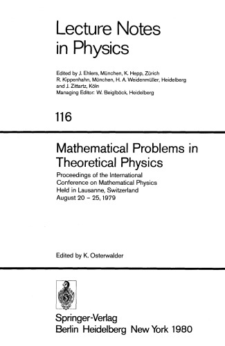 Mathematical problems in theoretical physics: proceedings of the International Conference on Mathematical Physics held in Lausanne, Switzerland, August 20-25, 1979