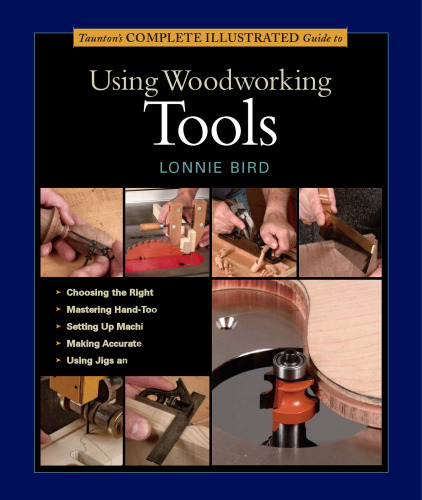 Taunton's complete illustrated guide to using woodworking tools