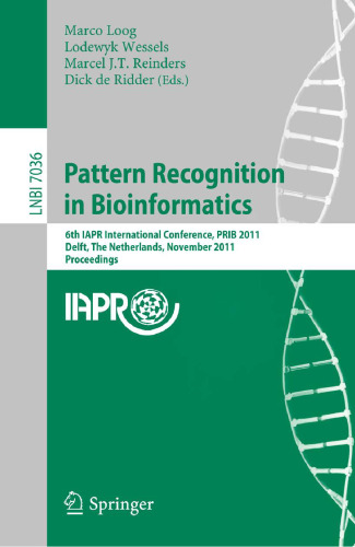 Pattern Recognition in Bioinformatics: 6th IAPR International Conference, PRIB 2011, Delft, The Netherlands, November 2-4, 2011. Proceedings