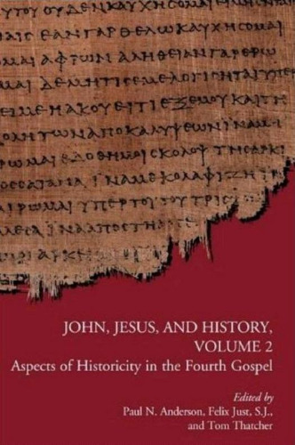 John, Jesus, and History Aspects of Historicity in the  fourth Gospel volume 2