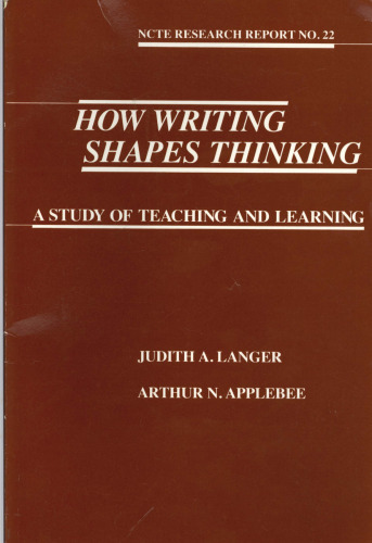 How Writing Shapes Thinking: A Study of Teaching and Learning