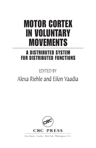 Motor Cortex in Voluntary Movements: A Distributed System For Distributed Functions