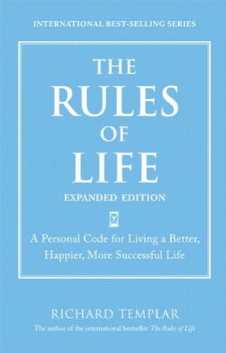 The Rules of Life, Expanded Edition: A Personal Code for Living a Better, Happier, More Successful Life