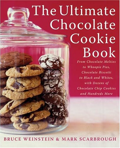 The Ultimate Chocolate Cookie Book: From Chocolate Melties to Whoopie Pies, Chocolate Biscotti to Black and Whites, With Dozens of Chocolate Chip Cookies and Hundreds More